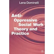 Anti-Oppressive Social Work Theory and Practice