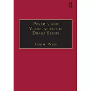 Poverty and Vulnerability in Dhaka Slums: The Urban Livelihood Study
