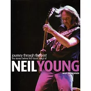 Journey Through the Past: The Stories Behind the Classic Songs of Neil Young