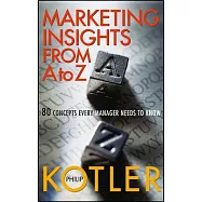 Marketing Insights from A to Z: 80 Concepts Every Manager Needs to Know
