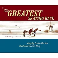 The Greatest Skating Race: A World War II Story from the Netherlands