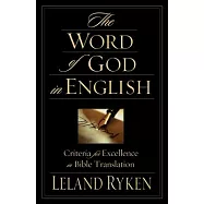 The Word of God in English: Criteria for Excellence in Bible Translation