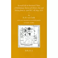 Sexual Life in Ancient China: A Preliminary Survey of Chinese Sex and Society from Ca. 1500 B.C. Till 1644 A.D.