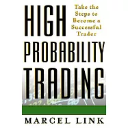 High-Probability Trading: Take the Steps to Become a Successful Trader