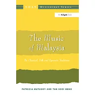 The Music of Malaysia: The Classical, Folk, and Syncretic Traditions
