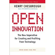 Open Innovation: The New Imperative for Creating and Profiting from Technology