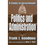 Politics and Administration: A Study in Government