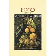 Food in the Ancient World from A to Z