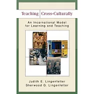 Teaching Cross-Culturally: An Incarnational Model for Learning and Teaching