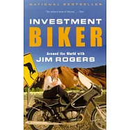 Investment Biker: Around the World with Jim Rogers