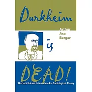 Durkheim Is Dead!: Sherlock Holmes Is Introduced to Social Theory