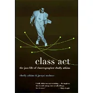 Class Act: The Jazz Life of Choreographer Cholly Atkins