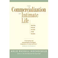 Commercialization of Intimate Life: Notes from Home and Work