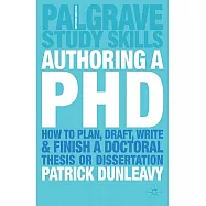 Authoring a PhD: How to Plan, Draft, Write and Finish a Doctoral Thesis or Dissertation