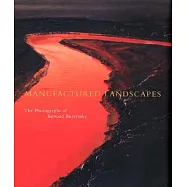 Manufactured Landscapes: The Photographs of Edward Burtynsky