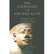 The Literature of Ancient Egypt: An Anthology of Stories, Instructions, Stelae, Autobiographies, and Poetry
