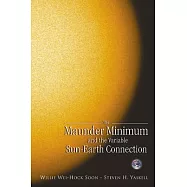 The Maunder Minimum: And the Variable Sun-Earth Connection