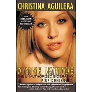Christina Aguilera: A Star Is Made, the Unauthorized Biography