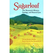 Sugarloaf: The Mountain’s History, Geology, and Natural Lore