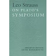 Leo Strauss on Plato’s Symposium