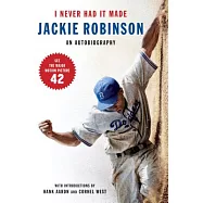 I Never Had It Made: An Autobiography of Jackie Robinson