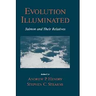 Evolution Illuminated: Salmon and Their Relatives