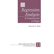 Regression Analysis: A Constructive Critique
