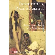 Prostitution, Race, and Politics: Policing Venereal Disease in the British Empire
