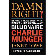 Damn Right!: Behind the Scenes with Berkshire Hathaway Billionaire Charlie Munger