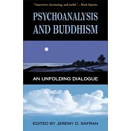 Psychoanalysis and Buddhism: An Unfolding Dialogue