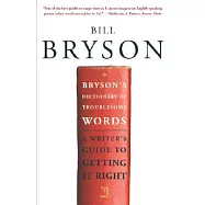 Bryson’s Dictionary of Troublesome Words: A Writer’s Guide to Getting It Right