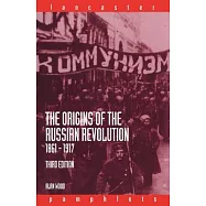 The Origins of the Russian Revolution, 1861-1917