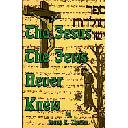 The Jesus the Jews Never Knew