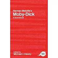 Herman Melville&rsquo;s Moby-Dick: A Sourcebook