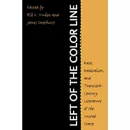 Left of the Color Line: Race, Radicalism, and Twentieth-Century Literature of the United States