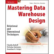 Mastering Data Warehouse Design: Relational and Dimensional Techniques