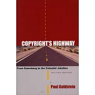 Copyright’s Highway: From Gutenberg to the Celestial Jukebox