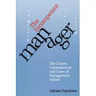 The Incompetent Manager: The Causes, Consequences and Cures of Managerial Derailment