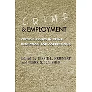 Crime and Employment: Critical Issues in Crime Reduction for Corrections