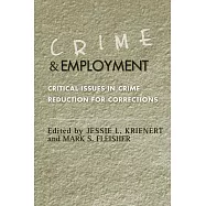 Crime and Employment: Critical Issues in Crime Reduction for Corrections