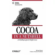 Cocoa in a Nutshell: A Desktop Quick Reference