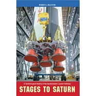 Stages to Saturn: A Technological History of the Apollo/Saturn Launch Vehicles