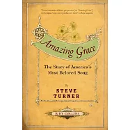 Amazing Grace: The Story of America’s Most Beloved Song