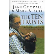 The Ten Trusts: What We Must Do to Care for the Animals We Love