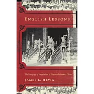 English Lessons: The Pedagogy of Imperialism in Nineteenth-Century China