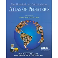 The Hospital for Sick Children: Atlas of Pediatrics