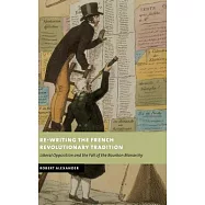 Re-Writing the French Revolutionary Tradition: Liberal Opposition and the Fall of the Bourbon Monarchy