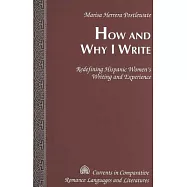 How and Why I Write: Redefining Hispanic Women&rsquo;s Writing and Experience