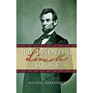 100 Essential Lincoln Books
