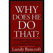 Why Does He Do That?: Inside the Minds of Angry and Controlling Men